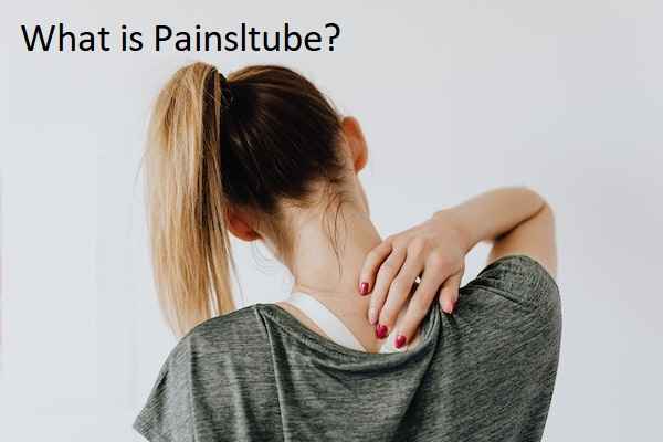 What is Painsltube?