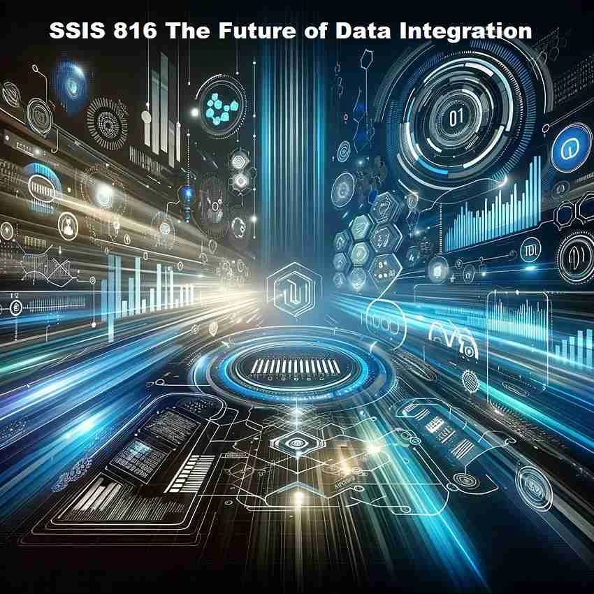 SSIS 816 The Future of Data Integration