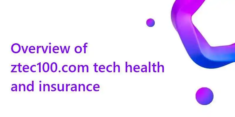 Overview of ztec100.com tech health and insurance